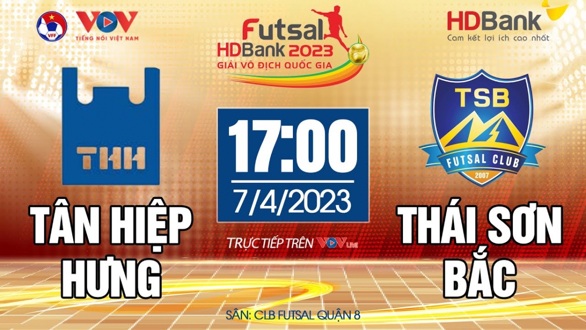 Xem trực tiếp Tân Hiệp Hưng vs Thái Sơn Bắc-Giải Futsal HDBank Vô Địch Quốc Gia 2023